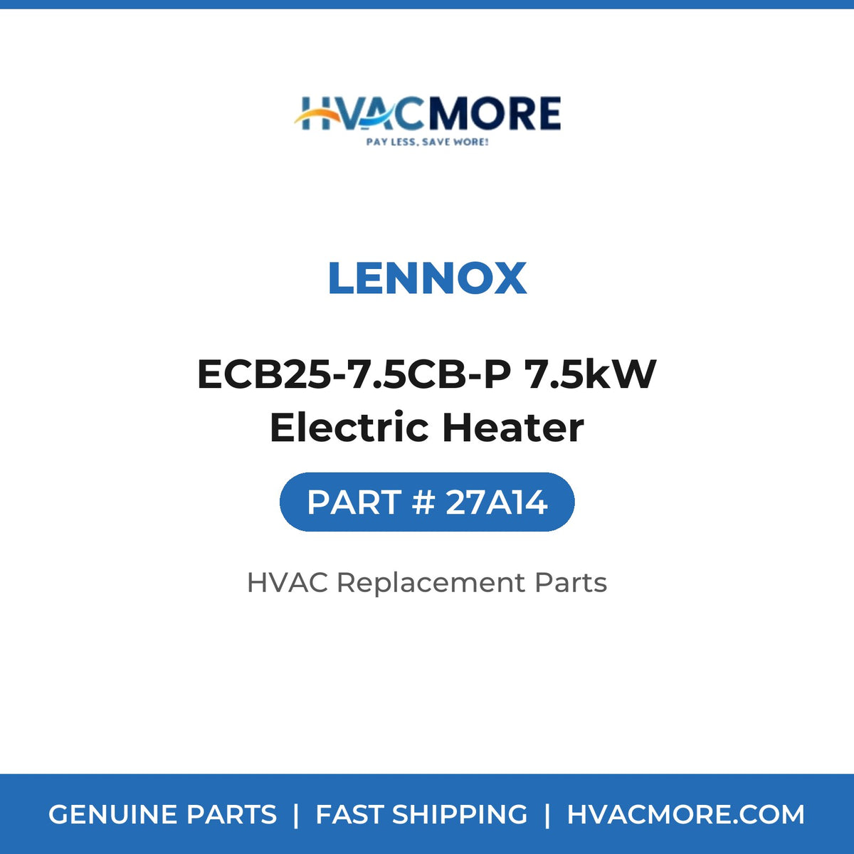 Lennox ECB25-7.5CB-P 7.5kW Electric Heater 27A14