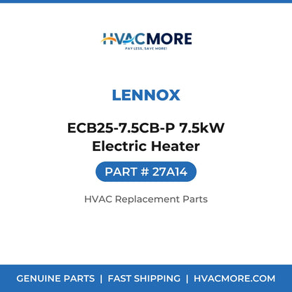 Lennox ECB25-7.5CB-P 7.5kW Electric Heater 27A14