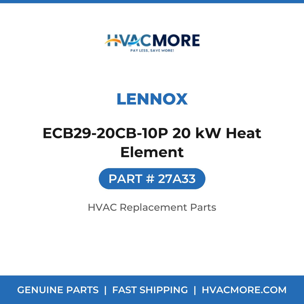 Lennox ECB29-20CB-10P 20 kW Heat Element 27A33