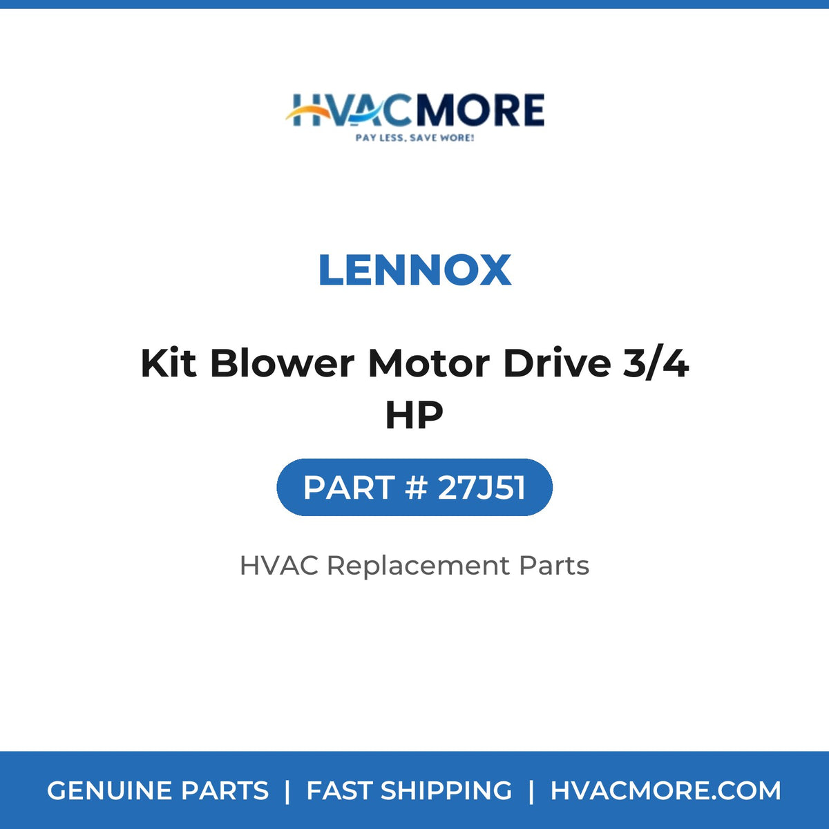 Lennox Kit Blower Motor Drive 3/4 HP 27J51