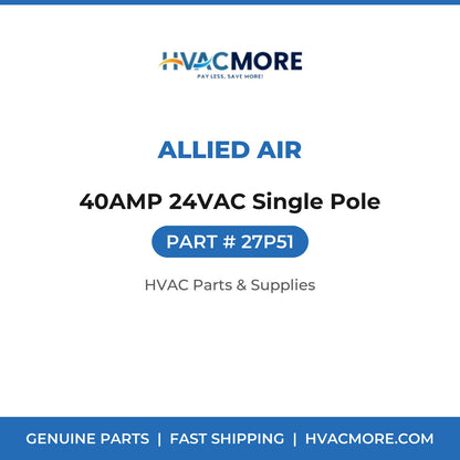 Allied Air 40AMP 24VAC Single Pole 27P51