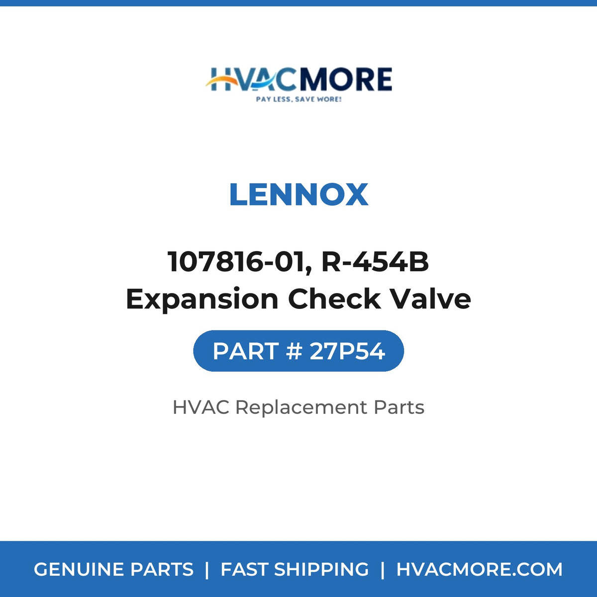 Lennox 107816-01, R-454B Expansion Check Valve 27P54