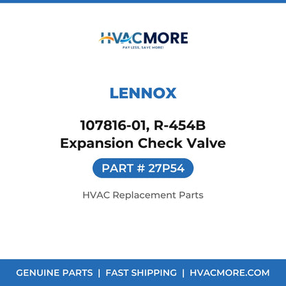 Lennox 107816-01, R-454B Expansion Check Valve 27P54