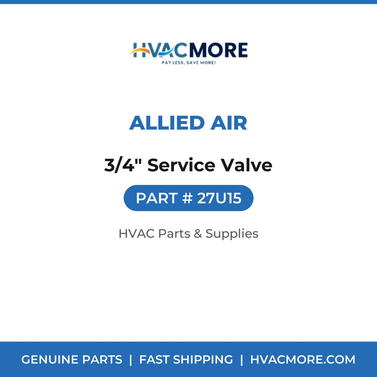 Allied Air 3/4" Service Valve 27U15