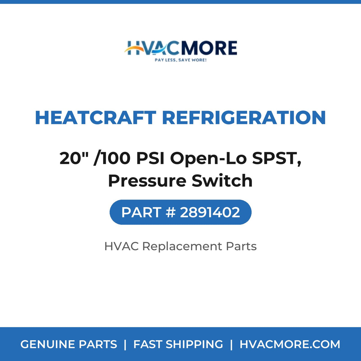 Heatcraft Refrigeration 20" /100 PSI Open-Lo SPST, Pressure Switch 2891402