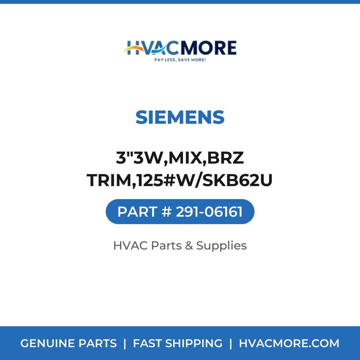 Siemens 3"3W,MIX,BRZ TRIM,125#W/SKB62U 291-06161