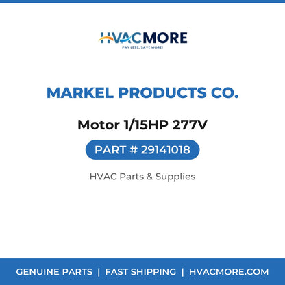 Markel Products Co. Motor 1/15HP 277V 29141018