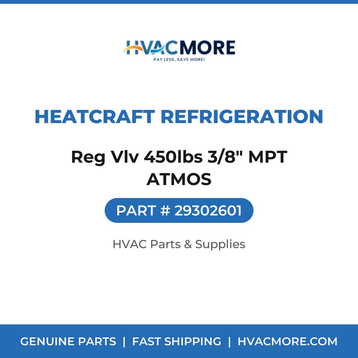 Heatcraft Refrigeration Reg Vlv 450lbs 3/8" MPT ATMOS 29302601