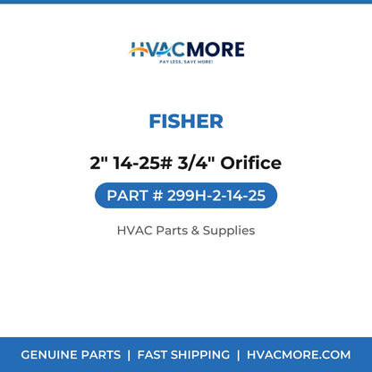 Fisher 2" 14-25# 3/4" Orifice 299H-2-14-25