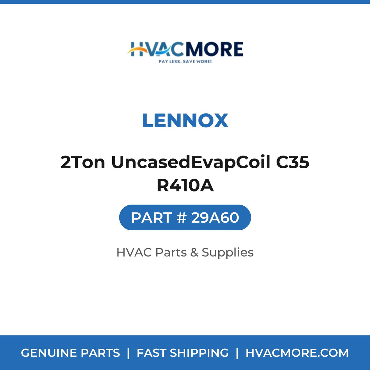 Lennox 2Ton UncasedEvapCoil C35 R410A 29A60