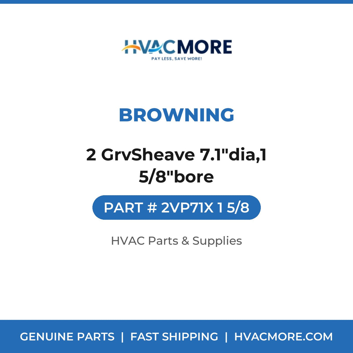 Browning 2 GrvSheave 7.1"dia,1 5/8"bore 2VP71X 1 5/8
