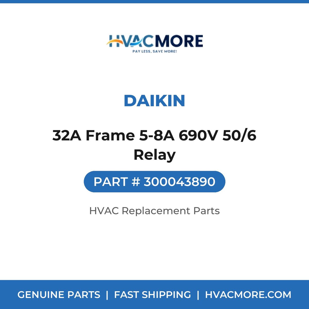 Daikin 32A Frame 5-8A 690V 50/6 Relay 300043890