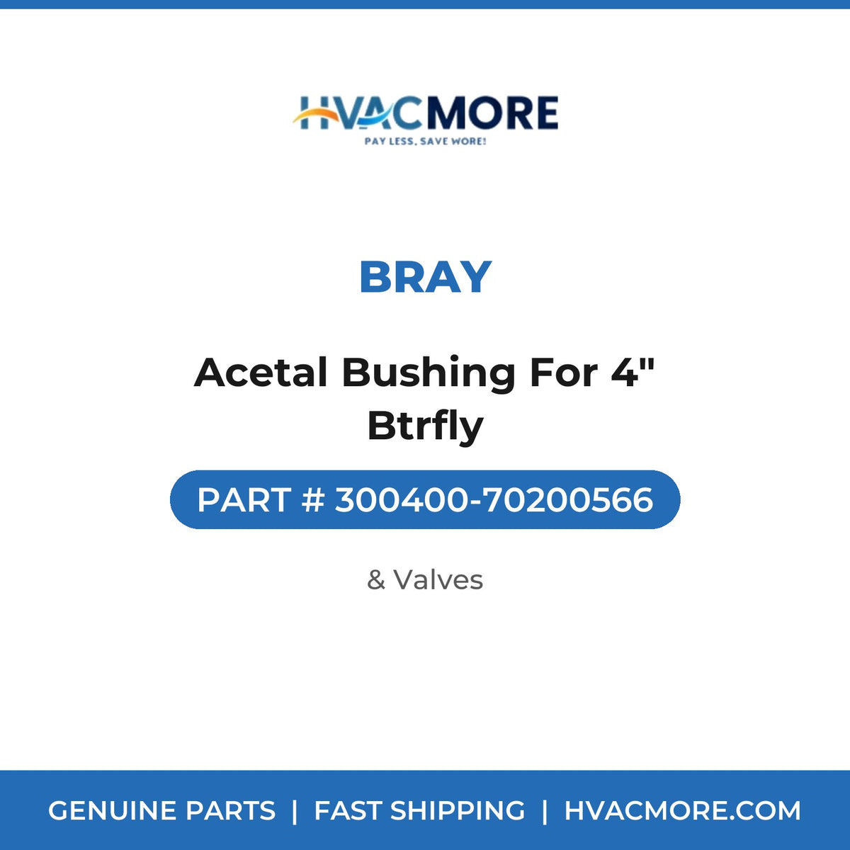 Bray Acetal Bushing For 4" Btrfly 300400-70200566
