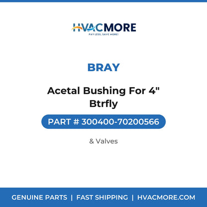 Bray Acetal Bushing For 4" Btrfly 300400-70200566