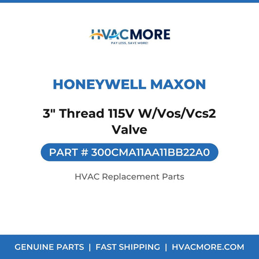 Honeywell Maxon 3" Thread 115V W/Vos/Vcs2 Valve 300CMA11AA11BB22A0