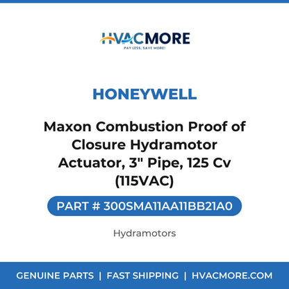 Honeywell Maxon Combustion Proof of Closure Hydramotor Actuator, 3" Pipe, 125 Cv (115VAC) 300SMA11AA11BB21A0