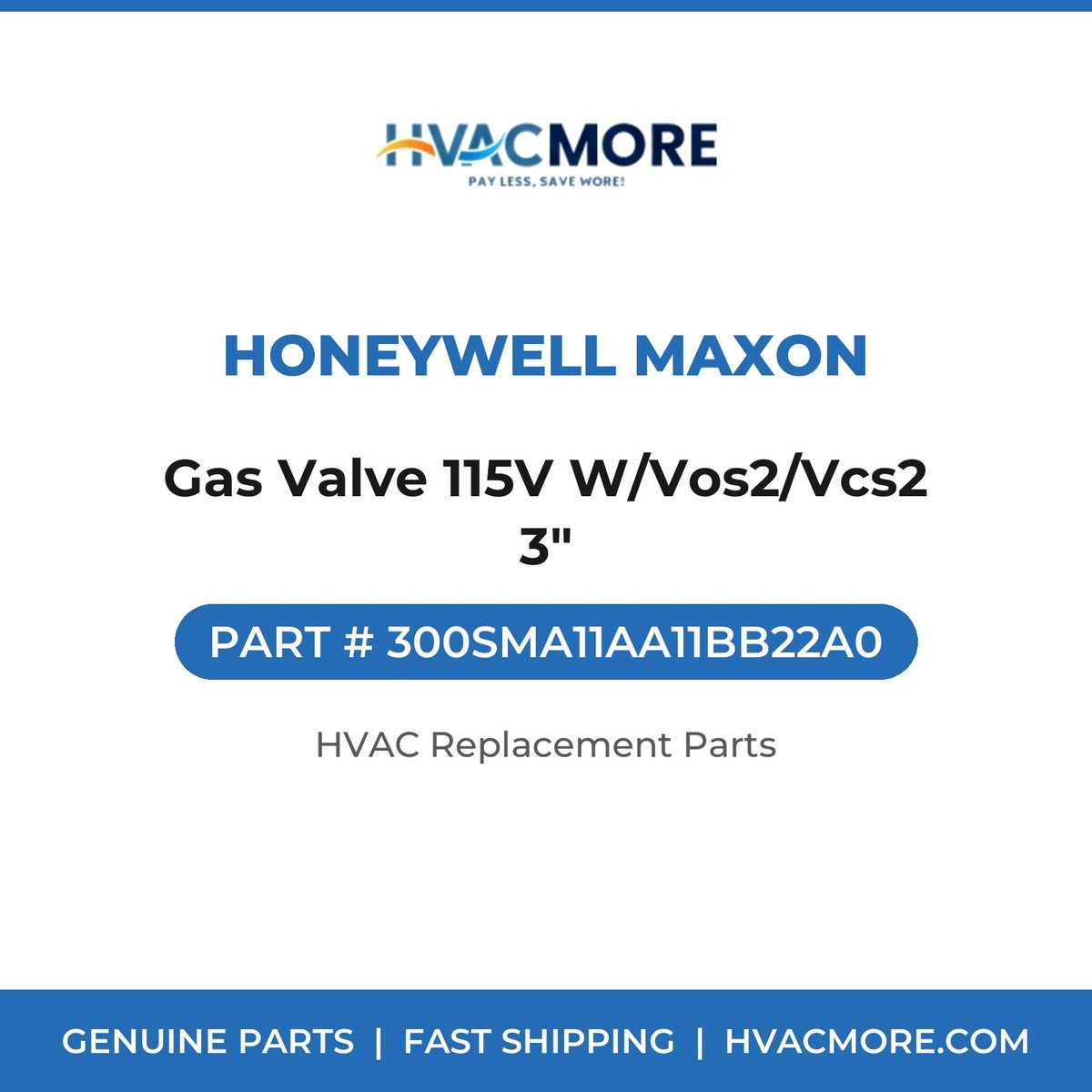 Honeywell Maxon Gas Valve 115V W/Vos2/Vcs2 3" 300SMA11AA11BB22A0