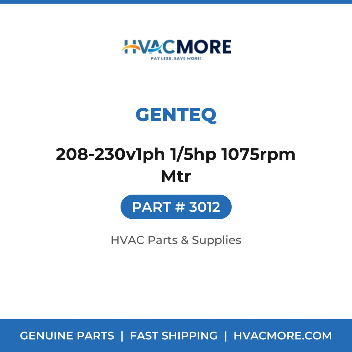 Genteq 208-230v1ph 1/5hp 1075rpm Mtr 3012