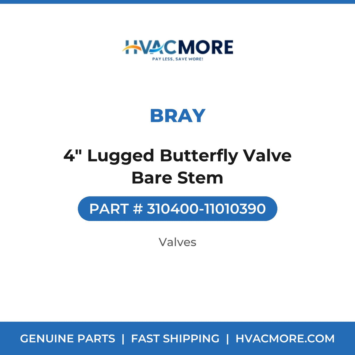Bray 4" Lugged Butterfly Valve Bare Stem 310400-11010390