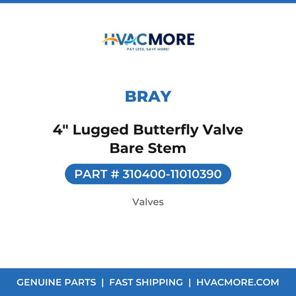 Bray 4" Lugged Butterfly Valve Bare Stem 310400-11010390