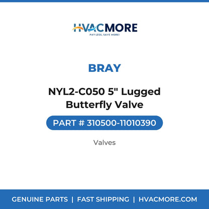 Bray NYL2-C050 5" Lugged Butterfly Valve 310500-11010390