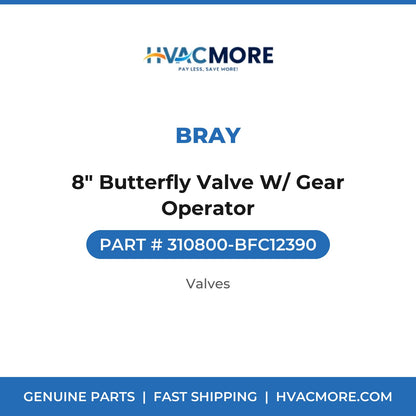 Bray 8" Butterfly Valve W/ Gear Operator 310800-BFC12390