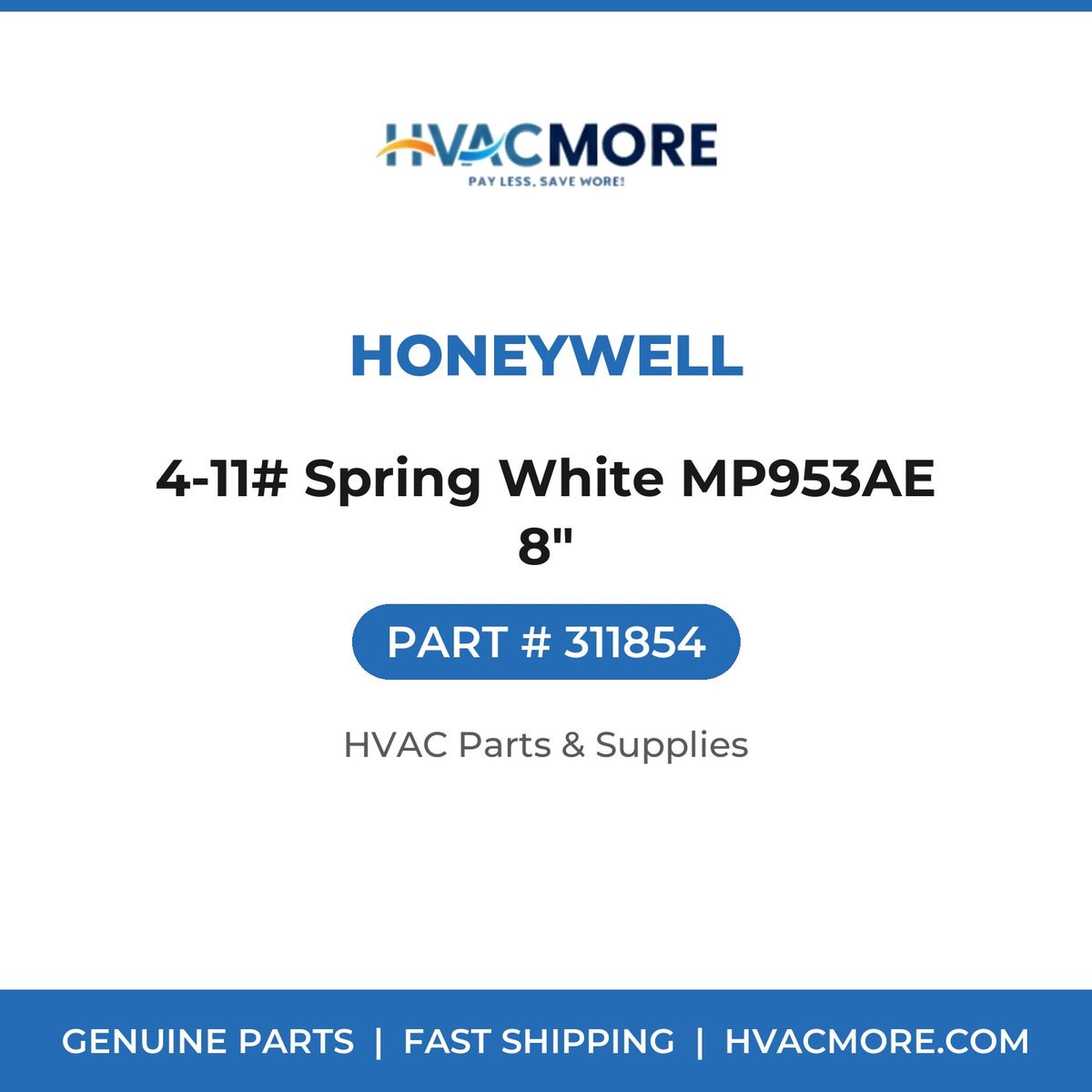 Honeywell 4-11# Spring White MP953AE 8" 311854
