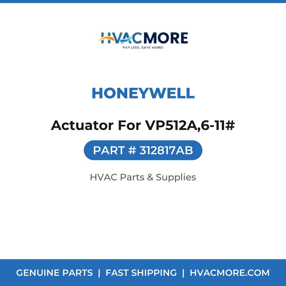 Honeywell Actuator For VP512A,6-11# 312817AB