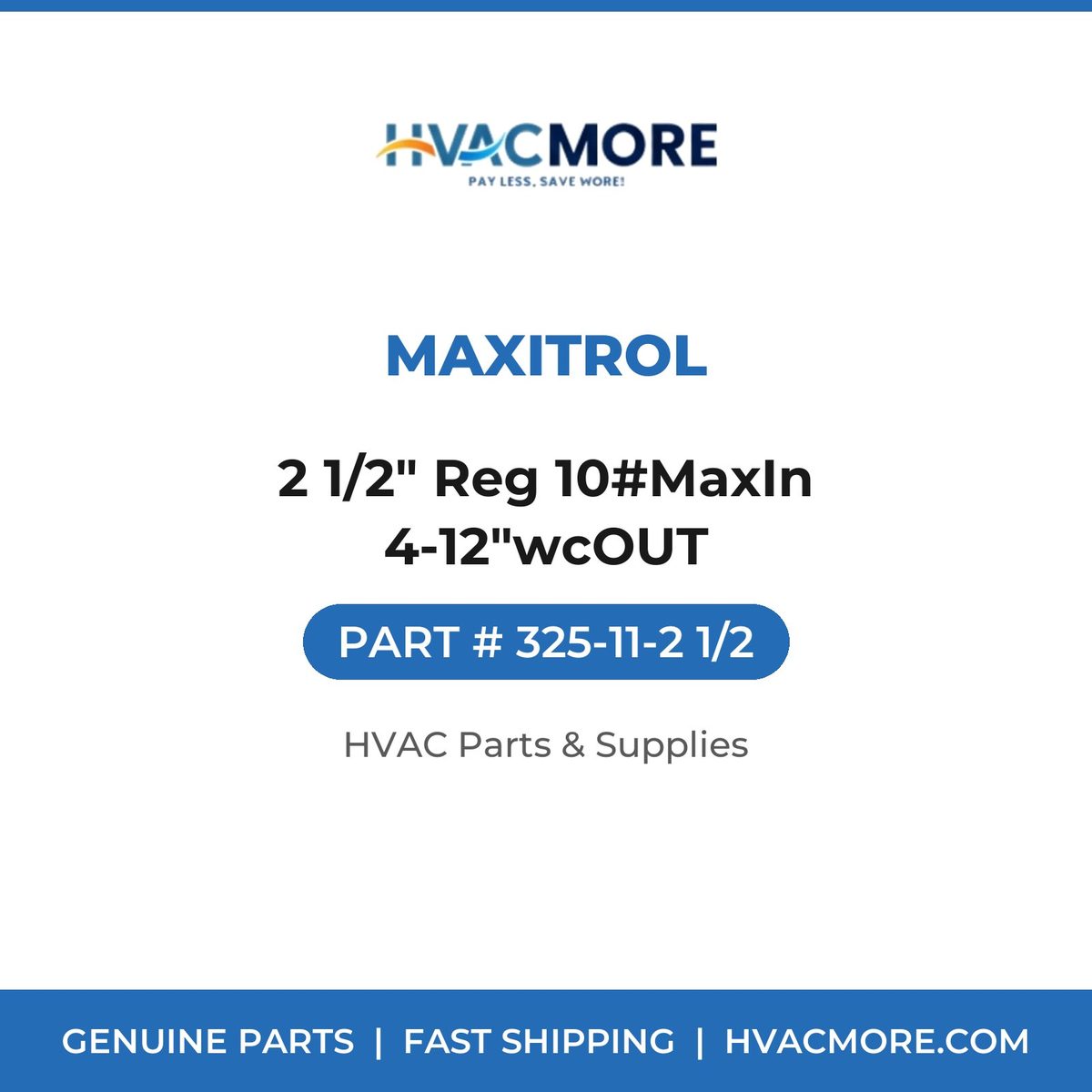 Maxitrol 2 1/2" Reg 10#MaxIn 4-12"wcOUT 325-11-2 1/2