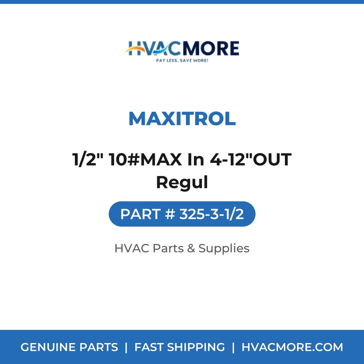 Maxitrol 1/2" 10#MAX In 4-12"OUT Regul 325-3-1/2