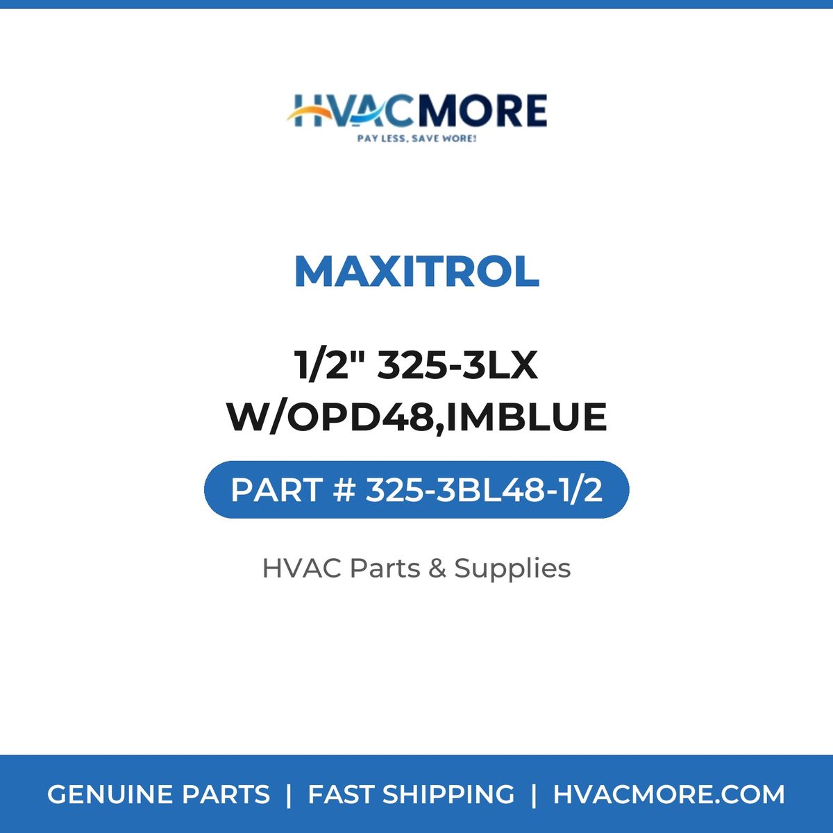 Maxitrol 1/2" 325-3LX W/OPD48,IMBLUE 325-3BL48-1/2