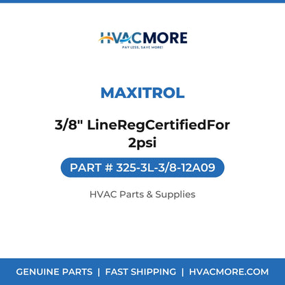 Maxitrol 3/8" LineRegCertifiedFor 2psi 325-3L-3/8-12A09