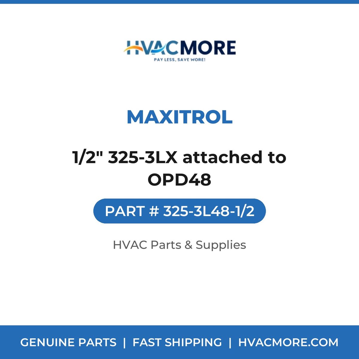 Maxitrol 1/2" 325-3LX attached to OPD48 325-3L48-1/2