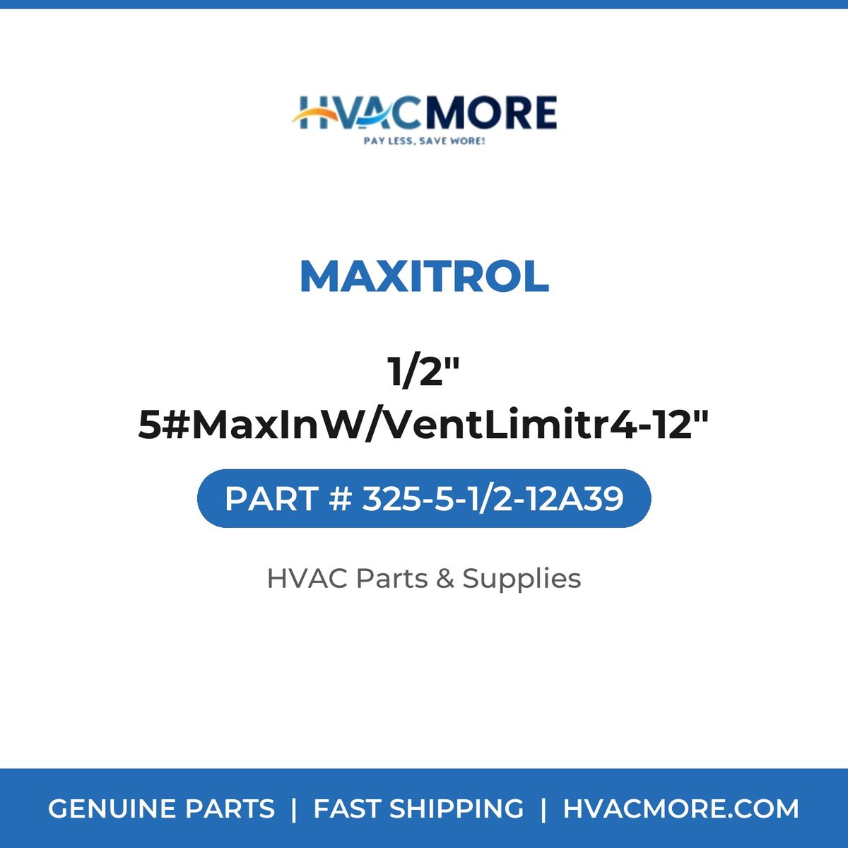 Maxitrol 1/2" 5#MaxInW/VentLimitr4-12" 325-5-1/2-12A39