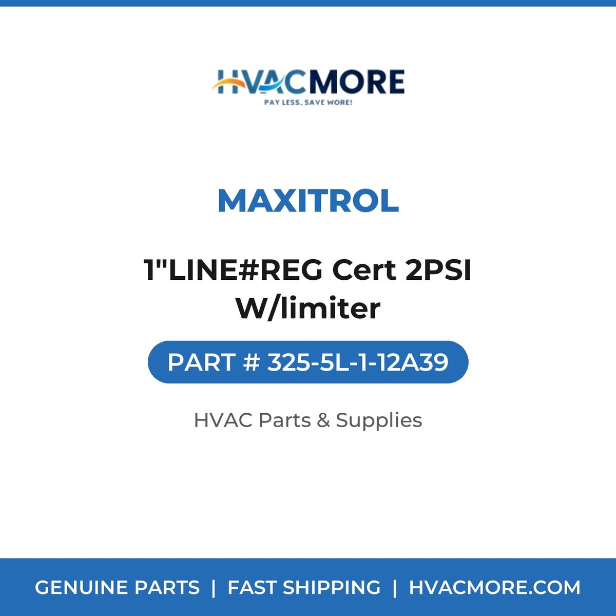 Maxitrol 1"LINE#REG Cert 2PSI W/limiter 325-5L-1-12A39
