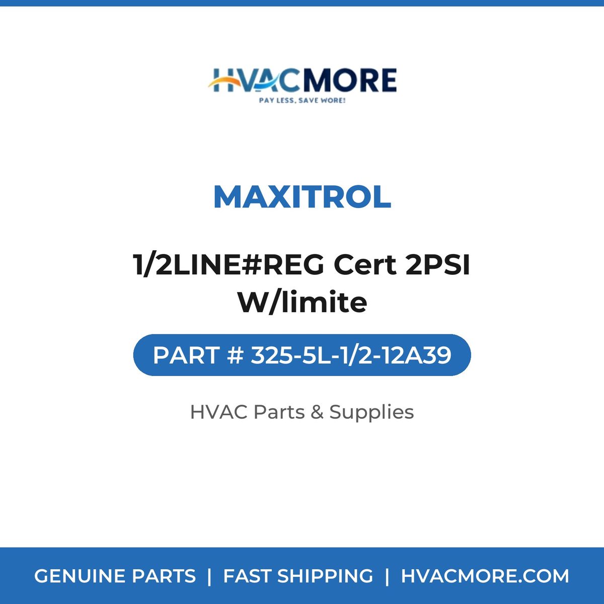 Maxitrol 1/2LINE#REG Cert 2PSI W/limite 325-5L-1/2-12A39