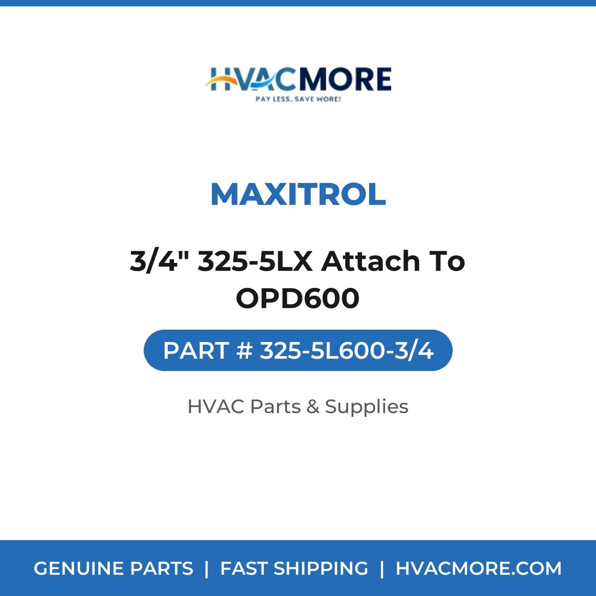 Maxitrol 3/4" 325-5LX Attach To OPD600 325-5L600-3/4