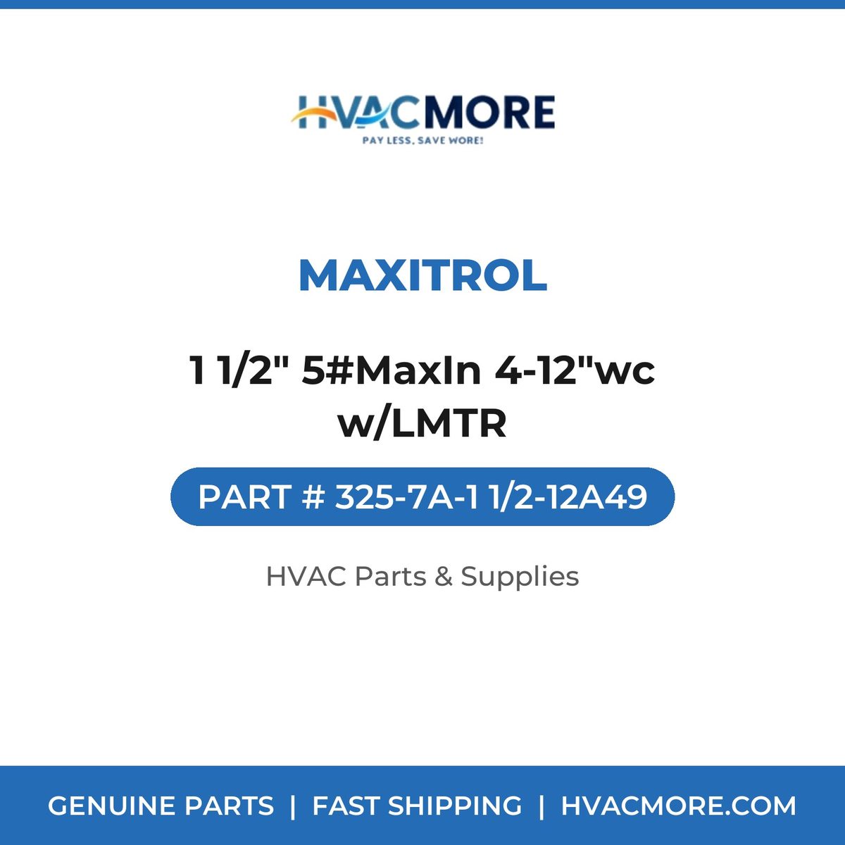 Maxitrol 1 1/2" 5#MaxIn 4-12"wc w/LMTR 325-7A-1 1/2-12A49