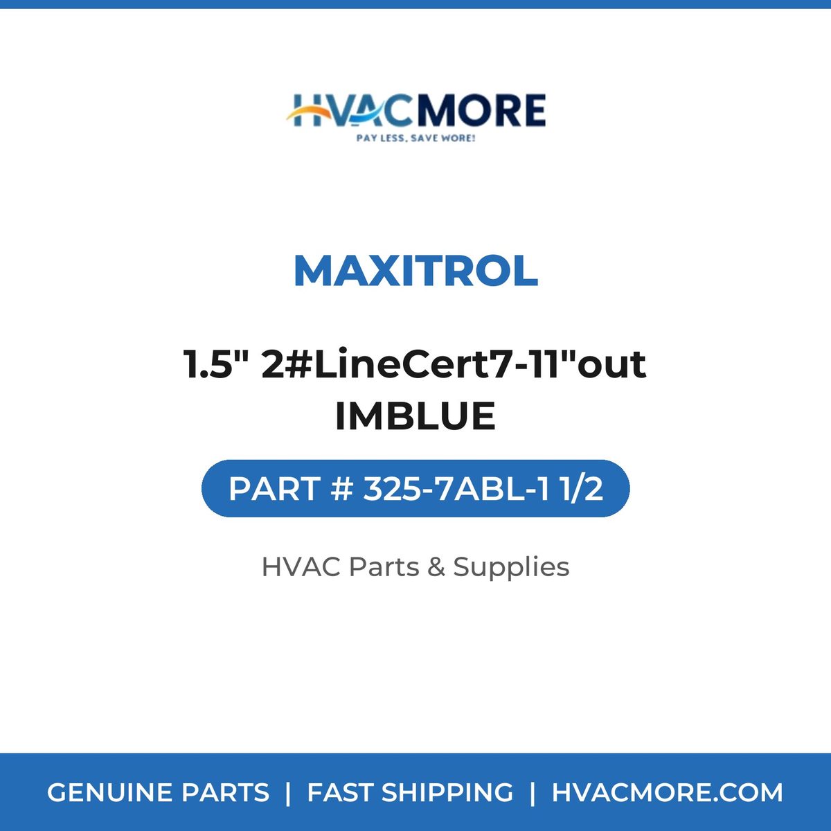 Maxitrol 1.5" 2#LineCert7-11"out IMBLUE 325-7ABL-1 1/2