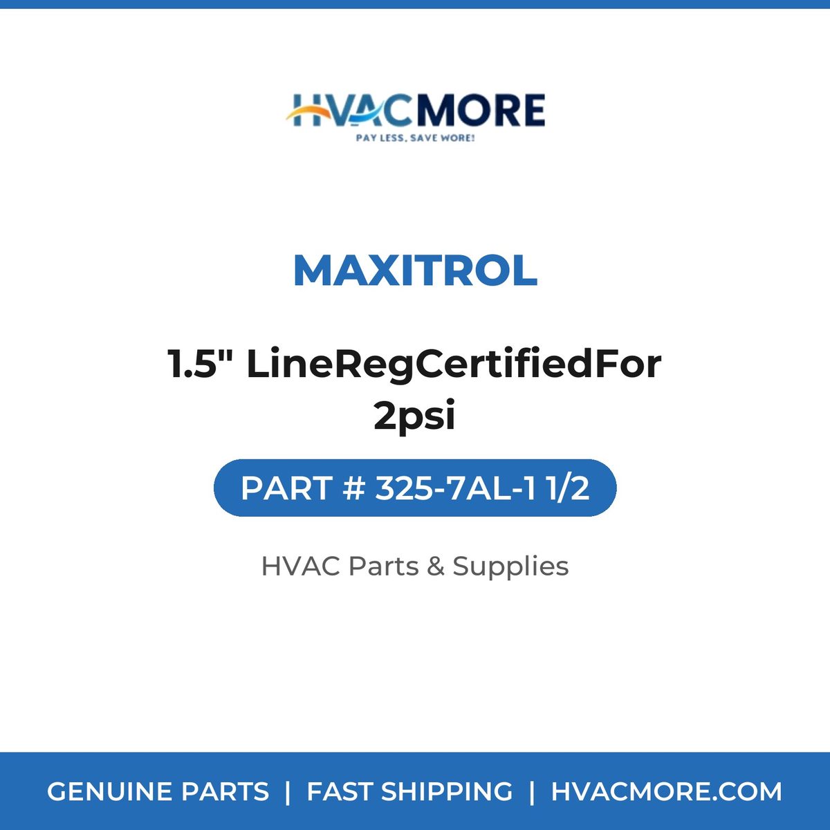 Maxitrol 1.5" LineRegCertifiedFor 2psi 325-7AL-1 1/2