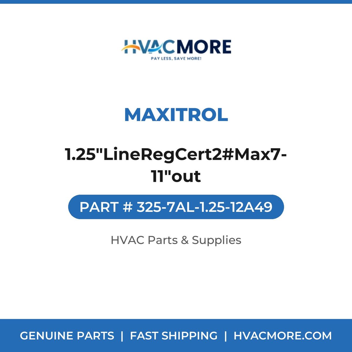 Maxitrol 1.25"LineRegCert2#Max7-11"out 325-7AL-1.25-12A49