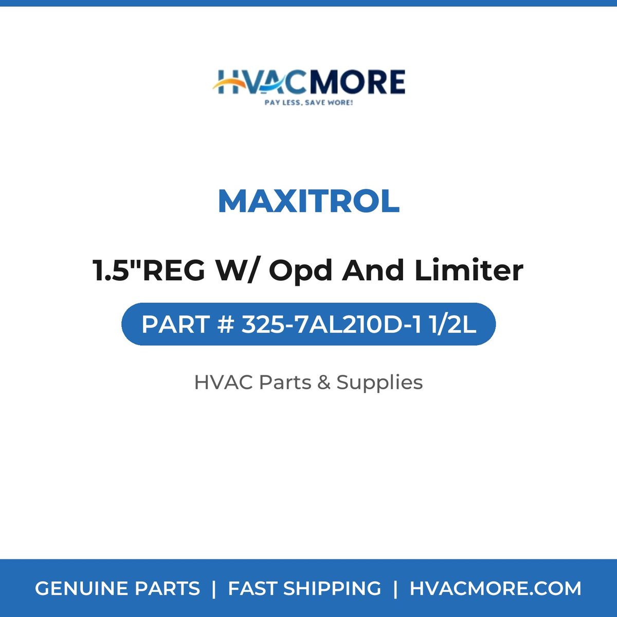 Maxitrol 1.5"REG W/ Opd And Limiter 325-7AL210D-1 1/2L