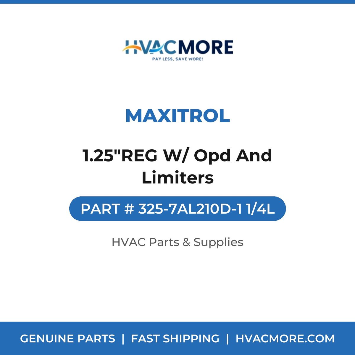 Maxitrol 1.25"REG W/ Opd And Limiters 325-7AL210D-1 1/4L
