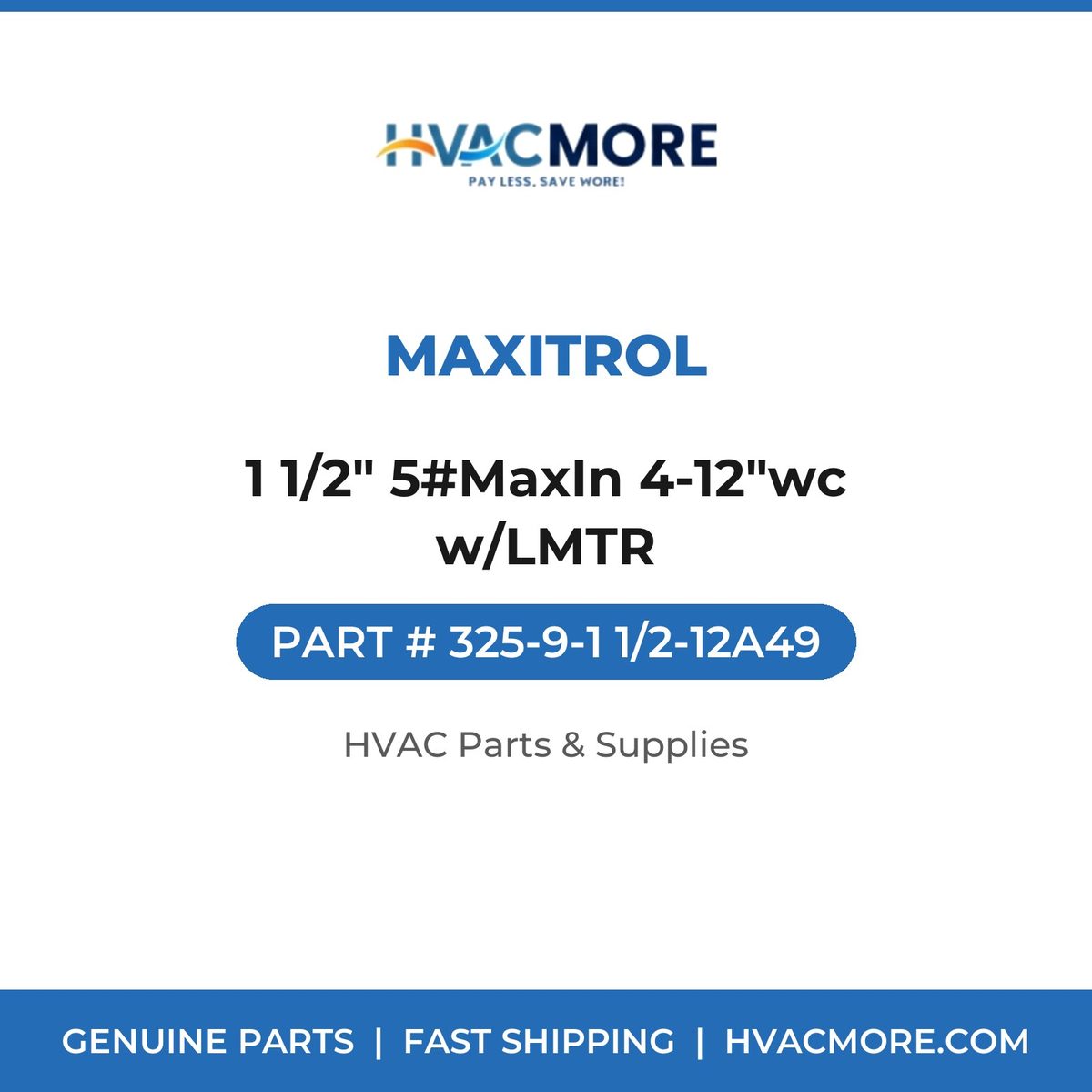 Maxitrol 1 1/2" 5#MaxIn 4-12"wc w/LMTR 325-9-1 1/2-12A49