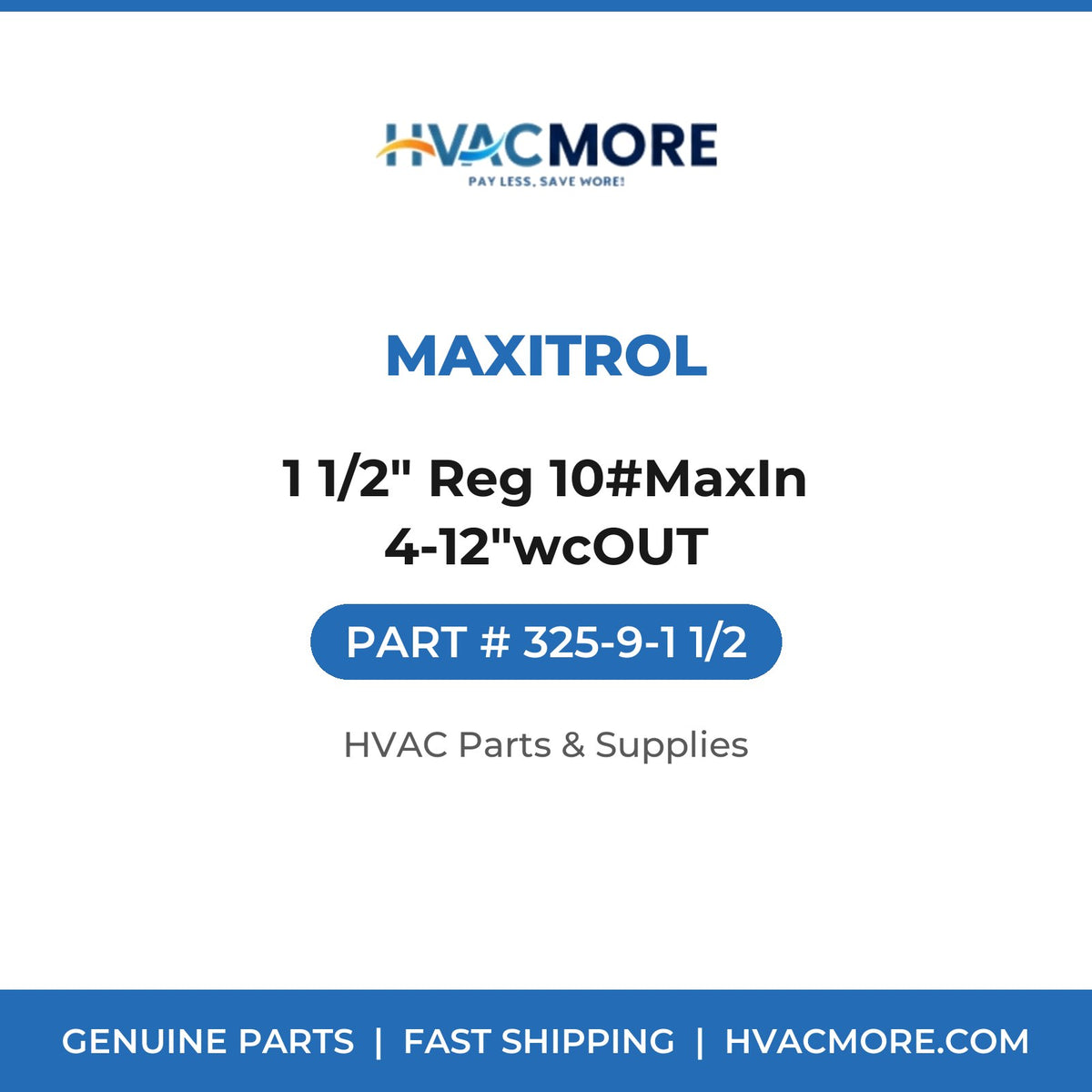 Maxitrol 1 1/2" Reg 10#MaxIn 4-12"wcOUT 325-9-1 1/2