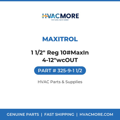 Maxitrol 1 1/2" Reg 10#MaxIn 4-12"wcOUT 325-9-1 1/2