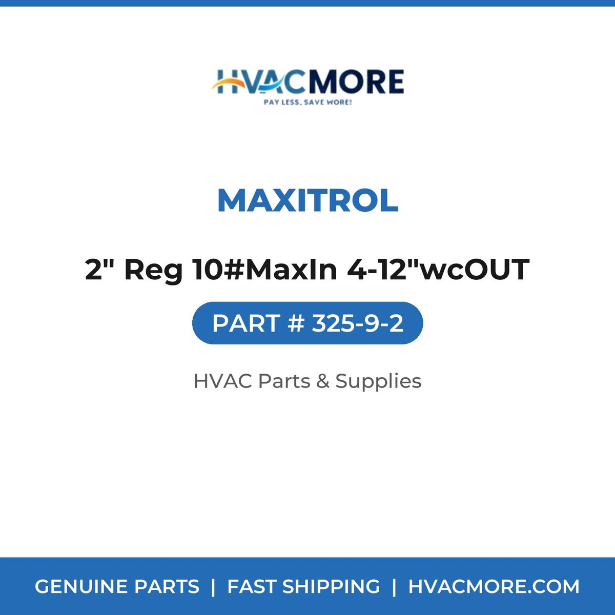 Maxitrol 2" Reg 10#MaxIn 4-12"wcOUT 325-9-2