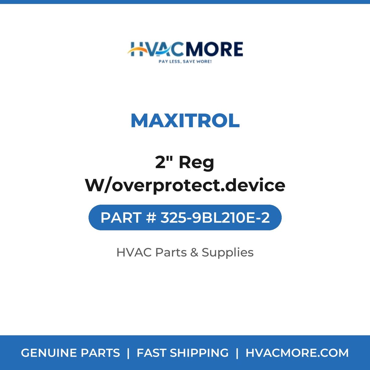 Maxitrol 2" Reg W/overprotect.device 325-9BL210E-2
