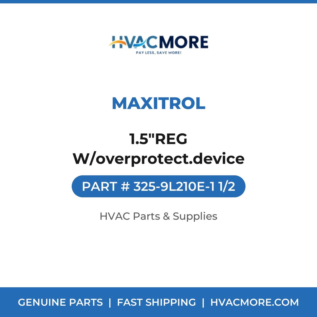 Maxitrol 1.5"REG W/overprotect.device 325-9L210E-1 1/2
