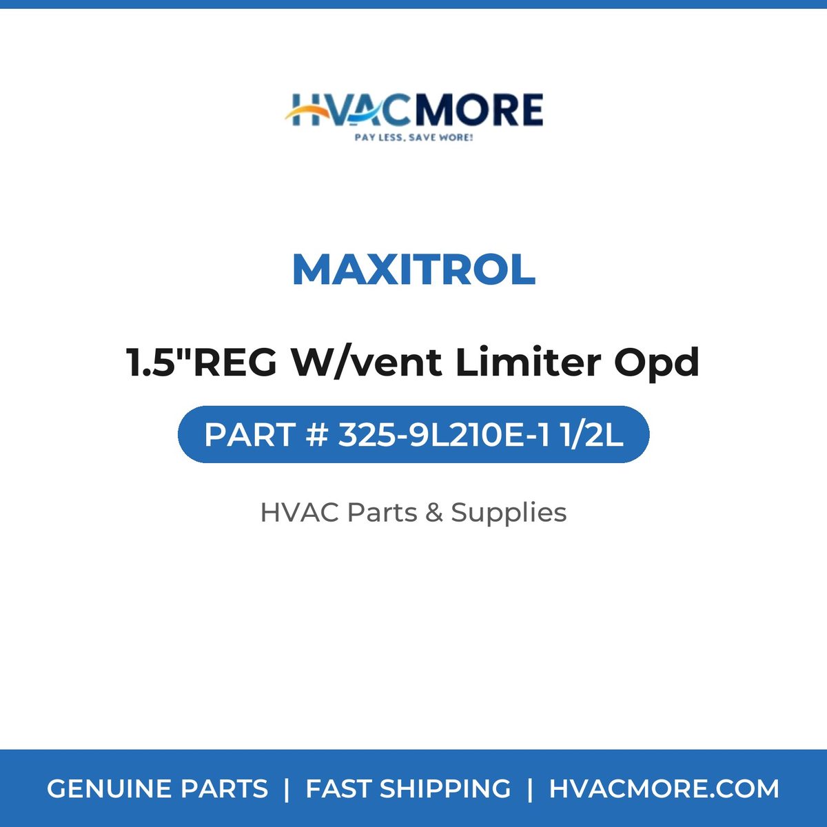 Maxitrol 1.5"REG W/vent Limiter Opd 325-9L210E-1 1/2L